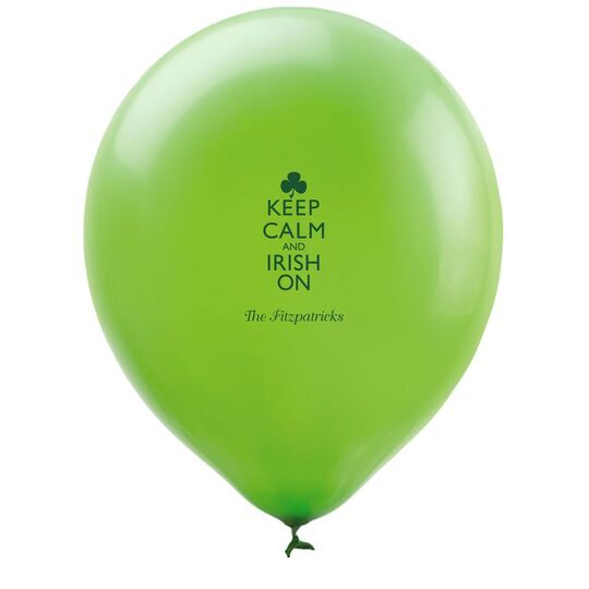 Keep Calm and Irish On Latex Balloons